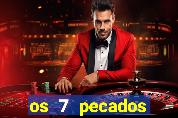 os 7 pecados capitais filme